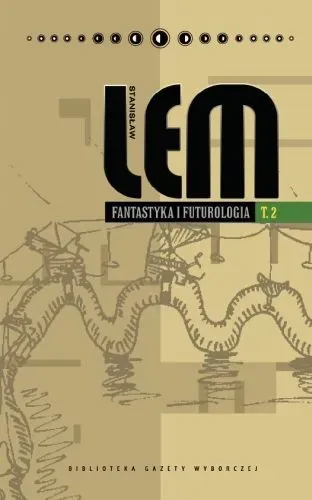 Stanisław Lem. Tom 24 Fantastyka i futurologia T.2