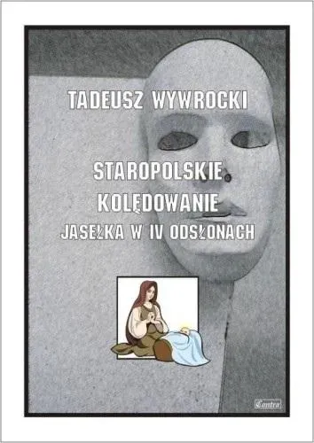 Staropolskie kolędowanie - Jasełka w IV odsłonach