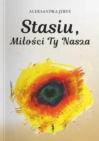 Stasiu, miłości Ty nasza