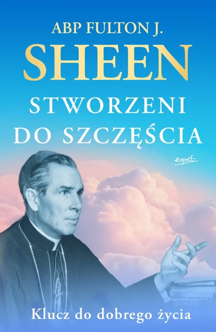 Stworzeni do szczęścia. Klucz do dobrego życia wyd. 2024