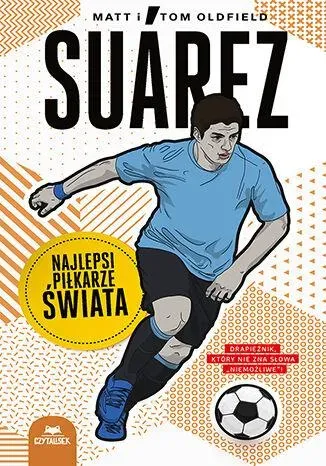 Suarez. Najlepsi piłkarze świata