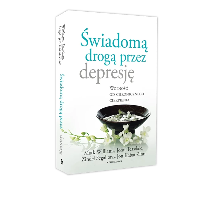 Świadomą drogą przez depresję. Wolność od chronicznego cierpienia wyd. 2023