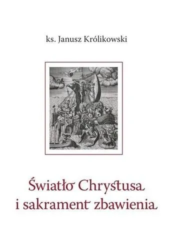 Światło Chrystusa i sakrament zbawienia