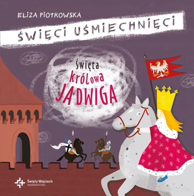 Święci uśmiechnięci - Święta królowa Jadwiga