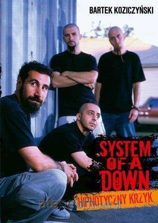 System Of a Down. Hipnotyczny krzyk