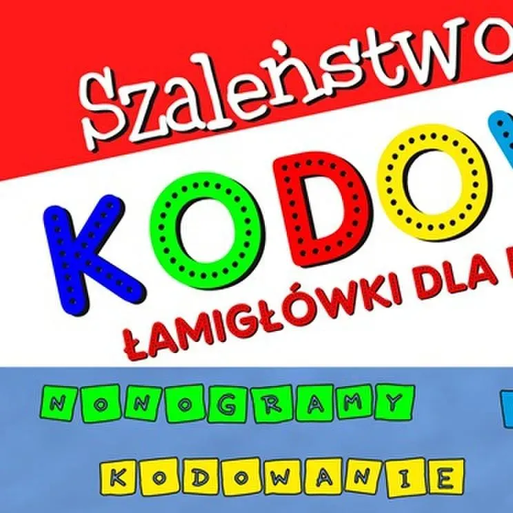 Szaleństwo kodowania. Łamigłówki dla dzieci