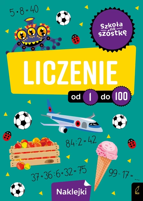 Szkoła na szóstkę. Liczenie od 1 do 100