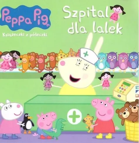 Szpital dla lalek. Świnka Peppa. Książeczki z półeczki