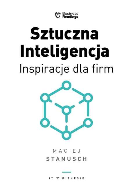 Sztuczna Inteligencja. Inspiracje dla biznesu