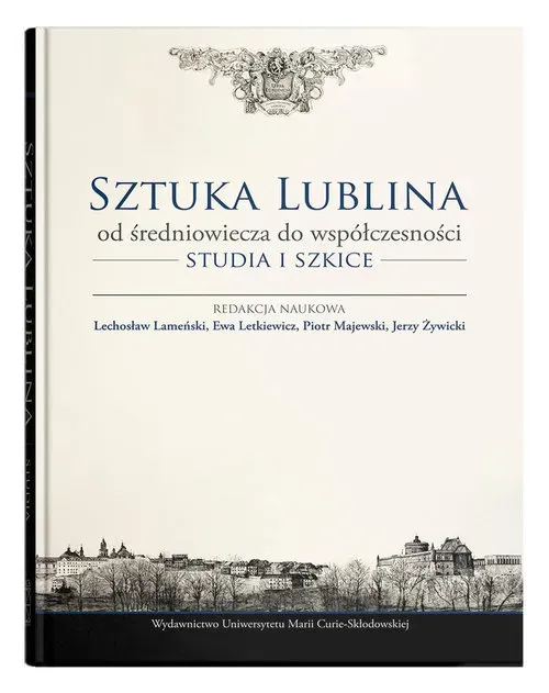 Sztuka Lublina od średniowiecza do współczesności