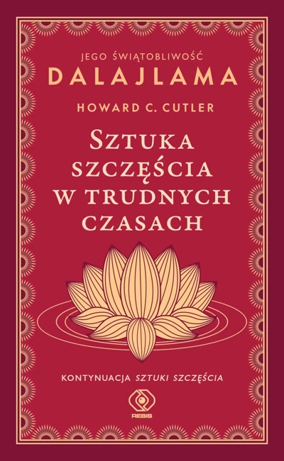 Sztuka szczęścia w trudnych czasach