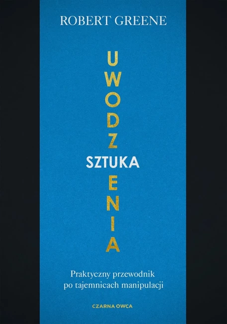 Sztuka uwodzenia. Praktyczny przewodnik po tajemnicach manipulacji wyd. 2023