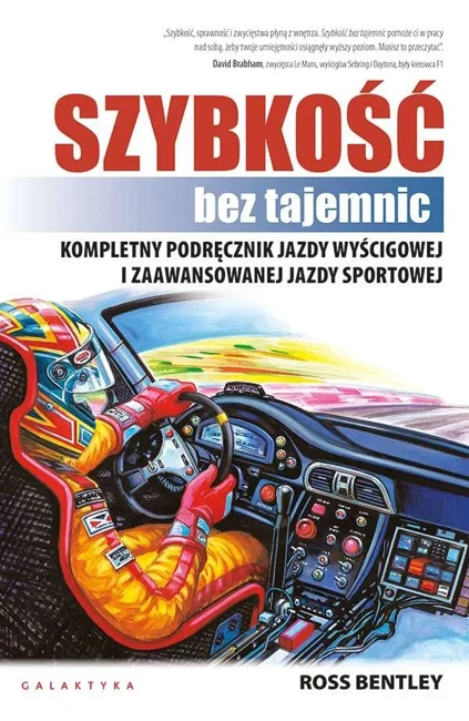 Szybkośc bez tajemnic. Kompletny podręcznik jazdy wyścigowej i zaawansowanej jazdy sportowej