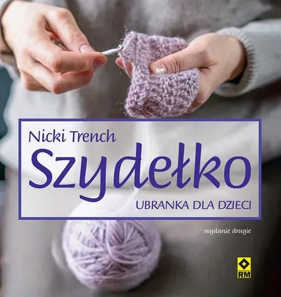 Szydełko Ubranka dla dzieci wyd. 2023