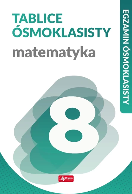 Tablice ósmoklasisty. Matematyka.  Egzamin ósmoklasisty