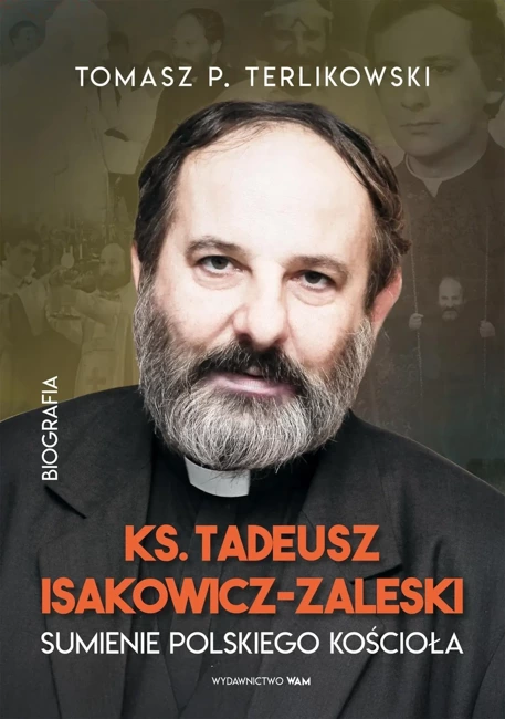 Tadeusz Isakowicz-Zaleski Biografia. Sumienie polskiego Kościoła