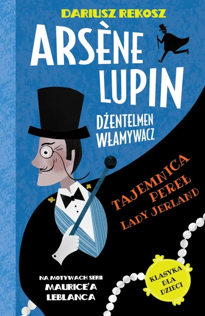 Tajemnica pereł Lady Jerland. Arsène Lupin dżentelmen włamywacz. Tom 1