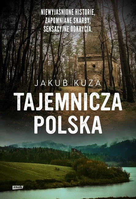 Tajemnicza Polska. Niewyjaśnione historie, zapomniane skarby, sensacyjne odkrycia wyd. specjalne