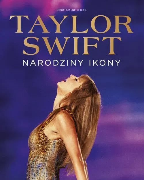 Taylor Swift. Narodziny Ikony