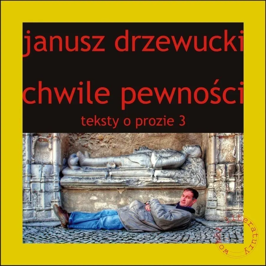 Teksty o prozie T.3 Chwile pewności