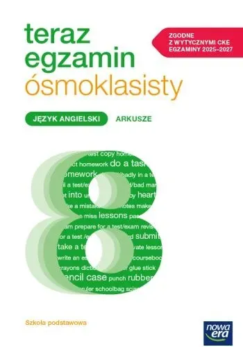 Teraz egzamin 2024/2025 język angielski arkusze egzaminacyjne dla klasy 8 szkoły podstawowej