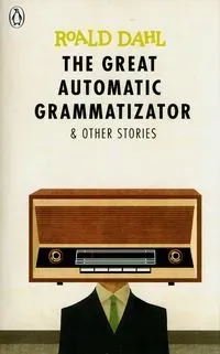 The Great Automatic Grammatizator and Other Stories