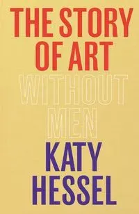 The Story of Art without Men