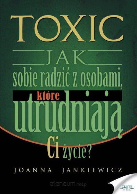 Toxic 1 Jak sobie radzić z osobami, które...