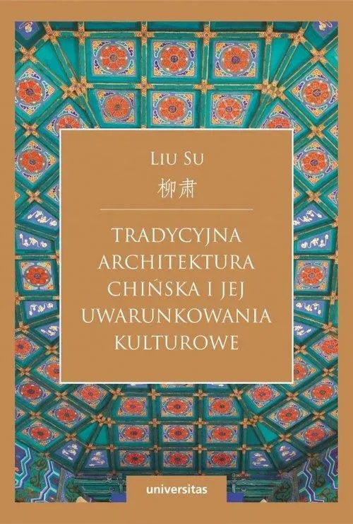 Tradycyjna architektura chińska i jej uwarunkowania kulturowe