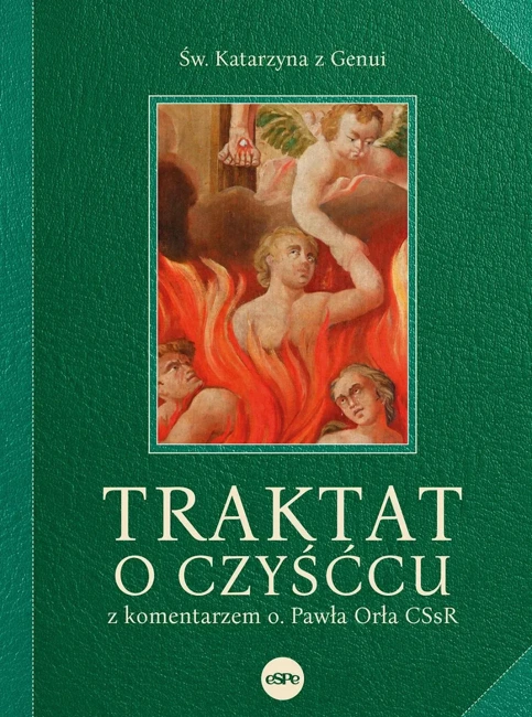 Traktat o czyśćcu. Z komentarzem o. Pawła Orła CSsR