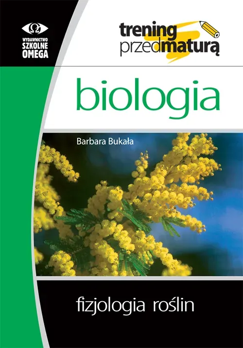 Trening Matura - Biologia Fizjologia roślin OMEGA