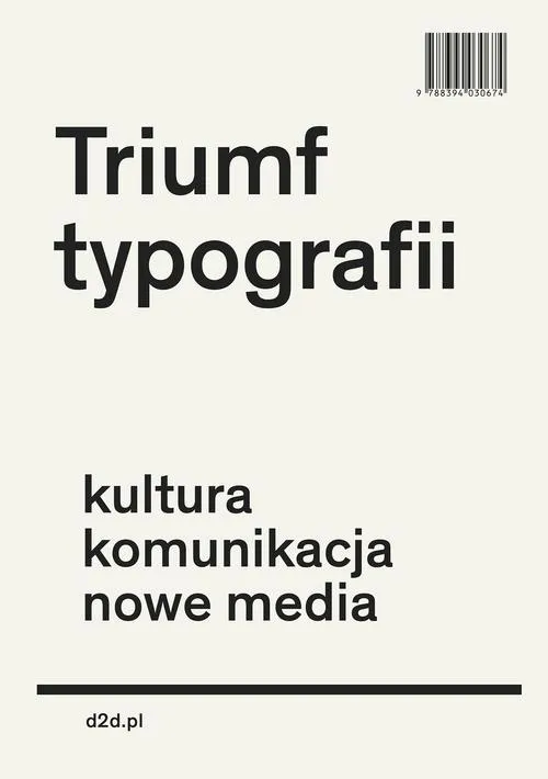 Triumf typografii. Kultura, komunikacja, nowe media