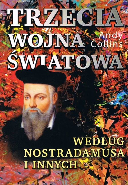 Trzecia wojna światowa według Nostradamusa i innych