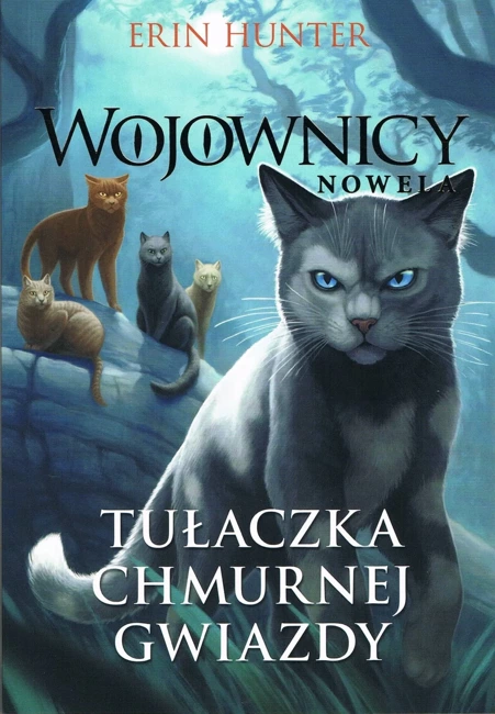 Tułaczka Chmurnej Gwiazdy. Wojownicy. Nowela wyd. 2022