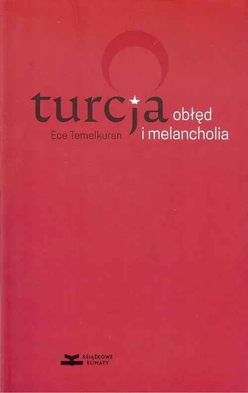 Turcja: obłęd i melancholia