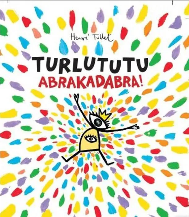 Turlututu. Abrakadabra!