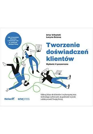 Tworzenie doświadczeń klientów wyd. 2