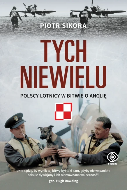 Tych niewielu. Polscy lotnicy w bitwie o Anglię