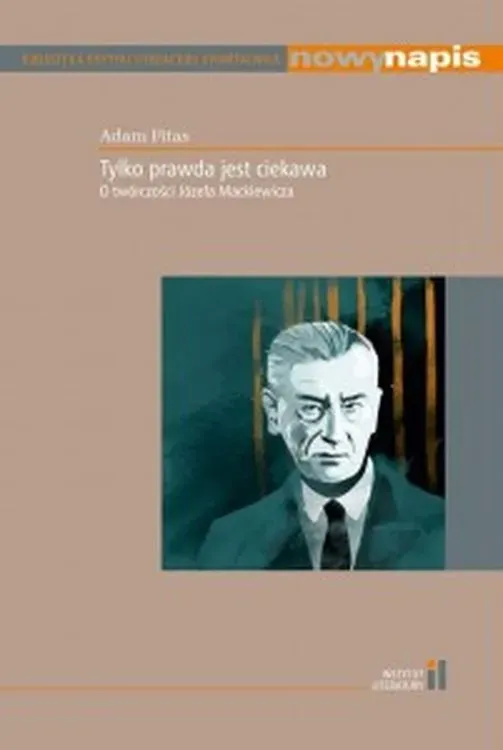 Tylko prawda jest ciekawa. O twórczości Józefa..