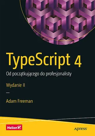 TypeScript 4. Od początkującego do profesjonalisty wyd. 2