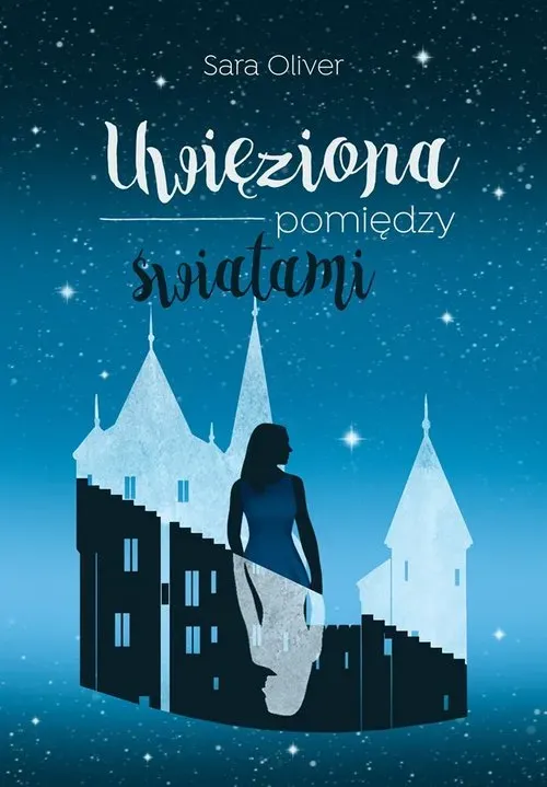 Uwięziona pomiędzy światami. Trylogia Światów