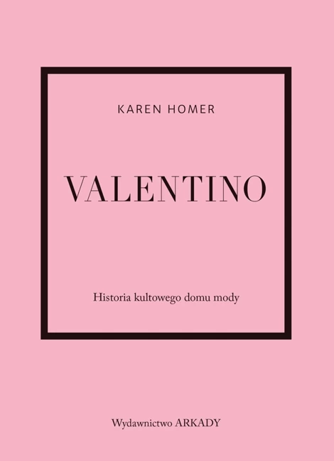 Valentino. Historia kultowego domu mody