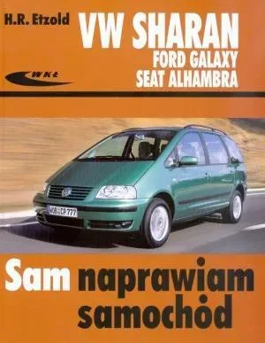 Volkswagen Sharan, Ford Galaxy, Seat Alhambra. Sam naprawiam samochód