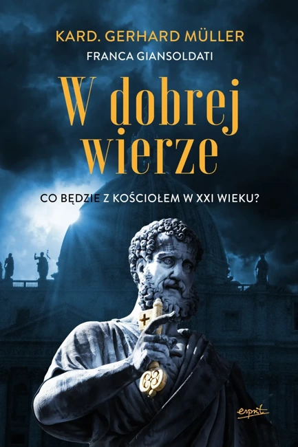 W dobrej wierze. Co będzie z Kościołem w XXI wieku?