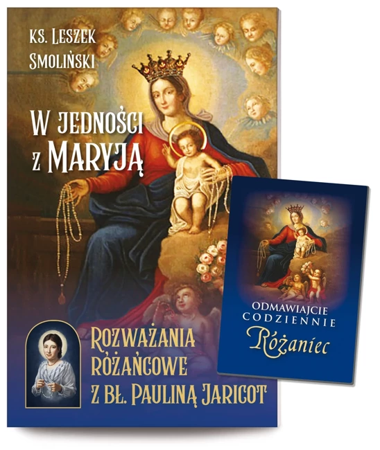 W jedności z Maryją Rozważania różańcowe z bł. Pauliną Jaricot