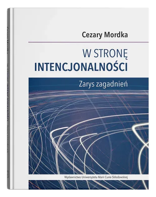 W stronę intencjonalności Zarys zagadnień