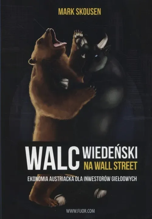 Walc wiedeński na Wall Street. Ekonomia austriacka