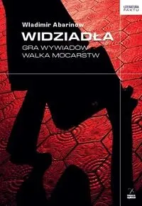 Widziadła. Gra wywiadów. Walka mocarstw