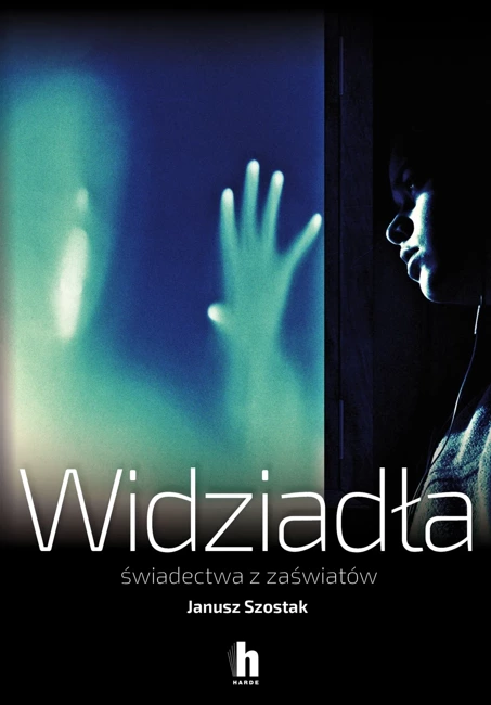 Widziadła. Świadectwa z zaświatów