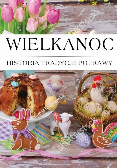 Wielkanoc historia, Tradycje, Potrawy